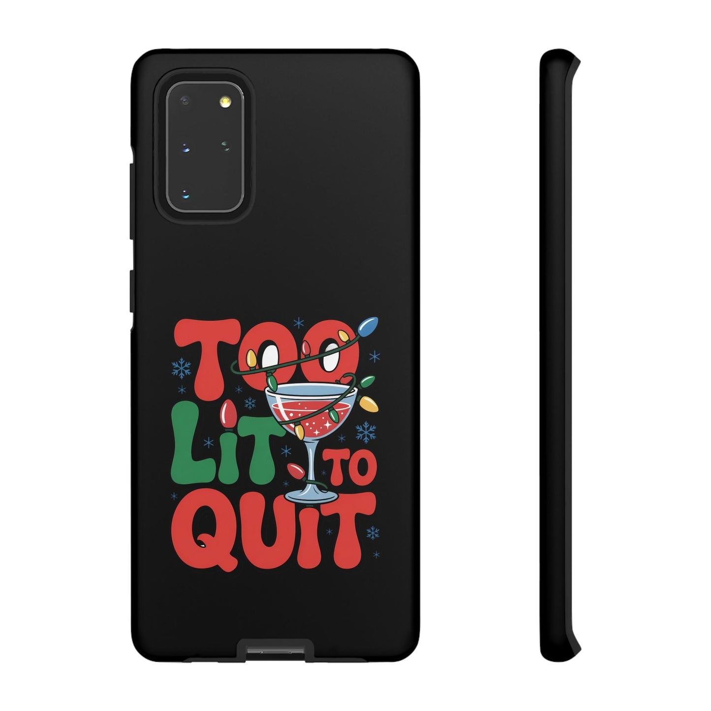 Holiday themed Samsung phone case with festive "Too Lit to Quit" design and colorful holiday lights on black protective cover