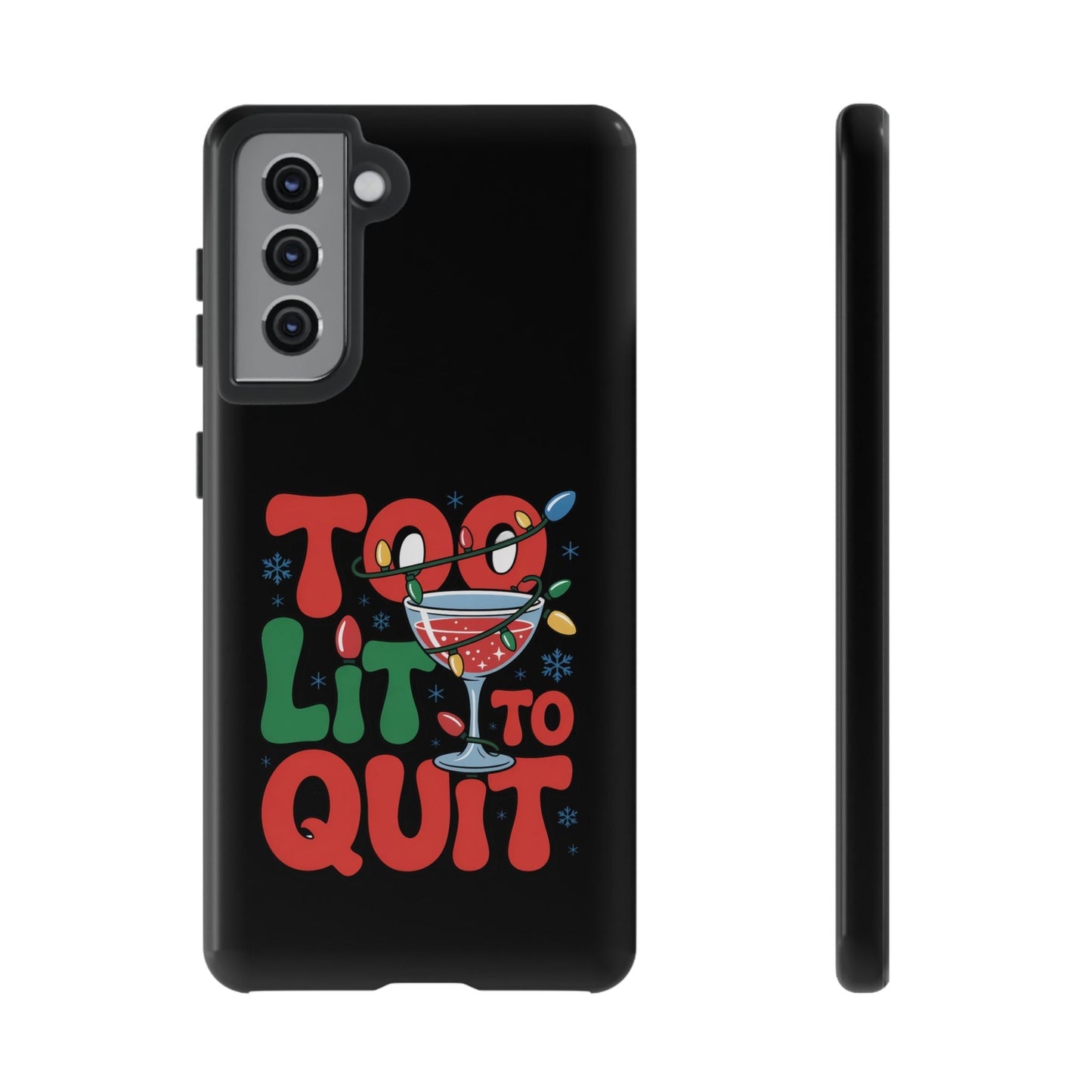 Holiday themed Samsung phone case with "Too Lit to Quit" festive design and colorful lights on black protective cover