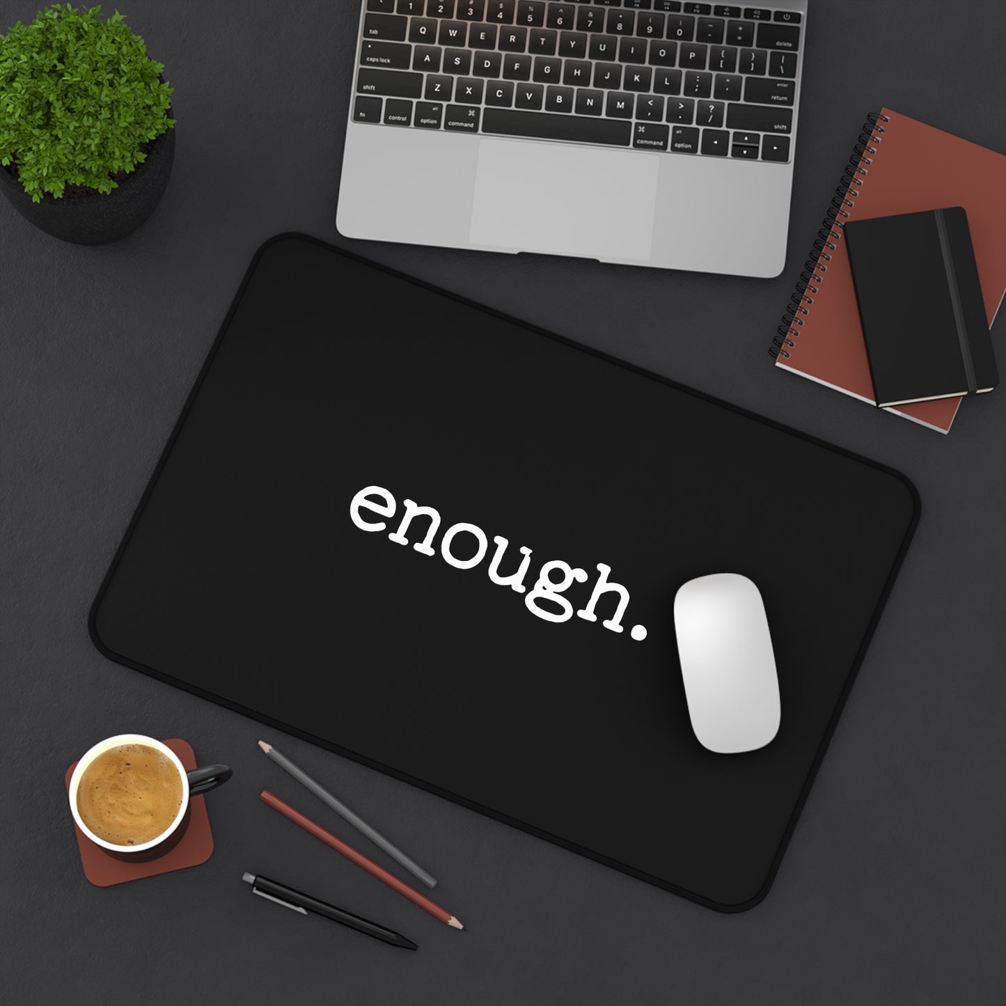 enough. Protest Desk Mat