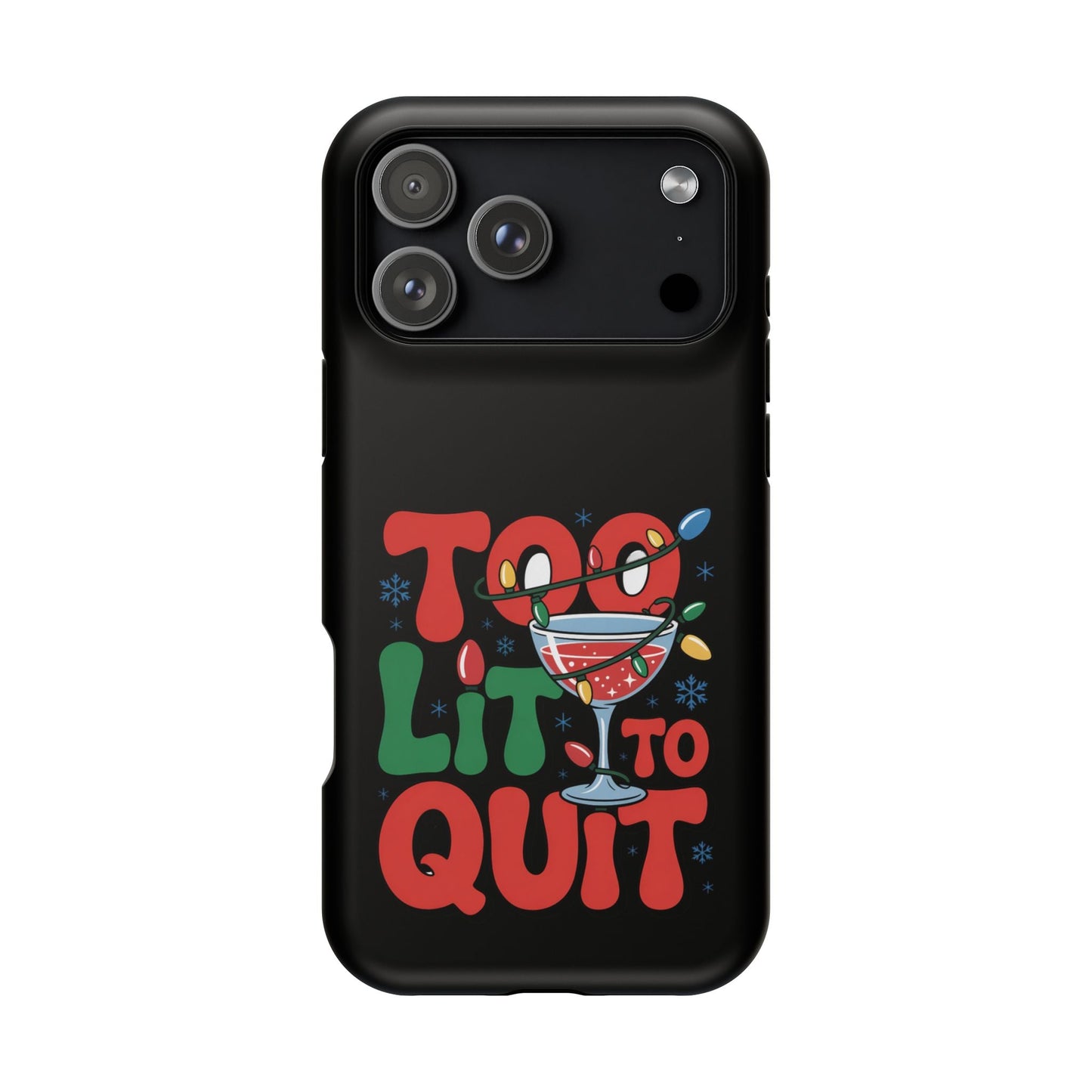 Holiday themed iPhone case with "Too Lit to Quit" festive design and cocktail glass illustration