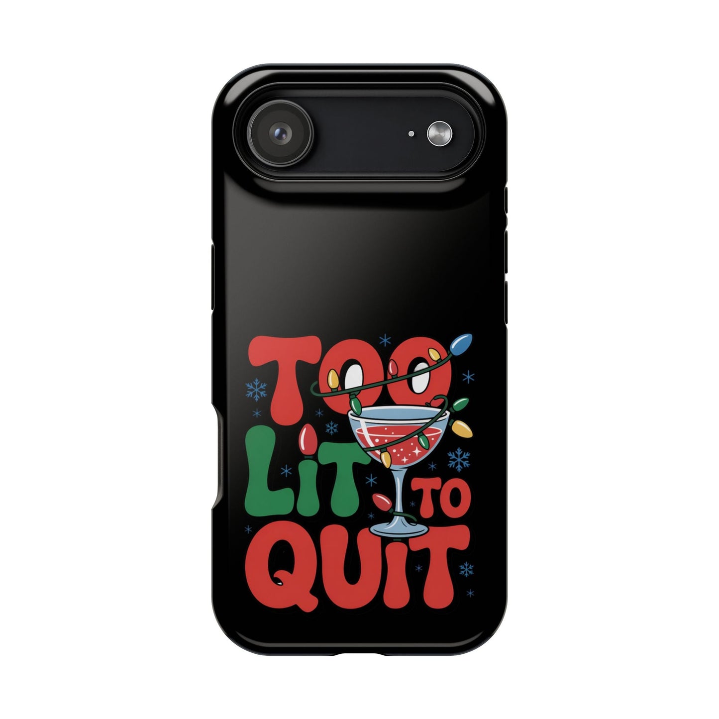 Holiday themed iPhone case with "Too Lit to Quit" festive design in red and green on black background