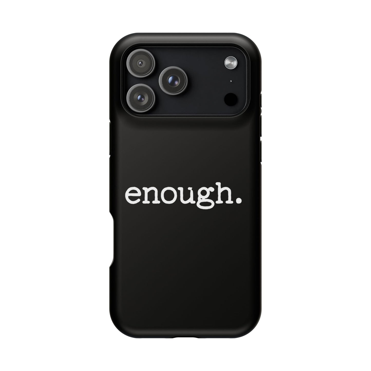 Black protest statement iPhone case with "enough." text and MagSafe compatibility