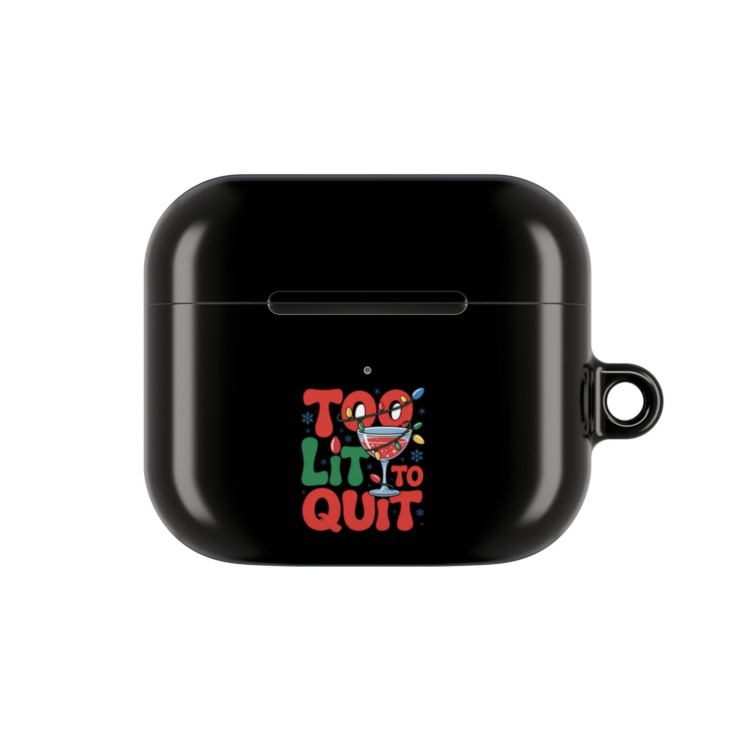 Holiday AirPod case with "Too Lit to Quit" festive design, black gloss finish, durable polycarbonate, and carabiner attachment
