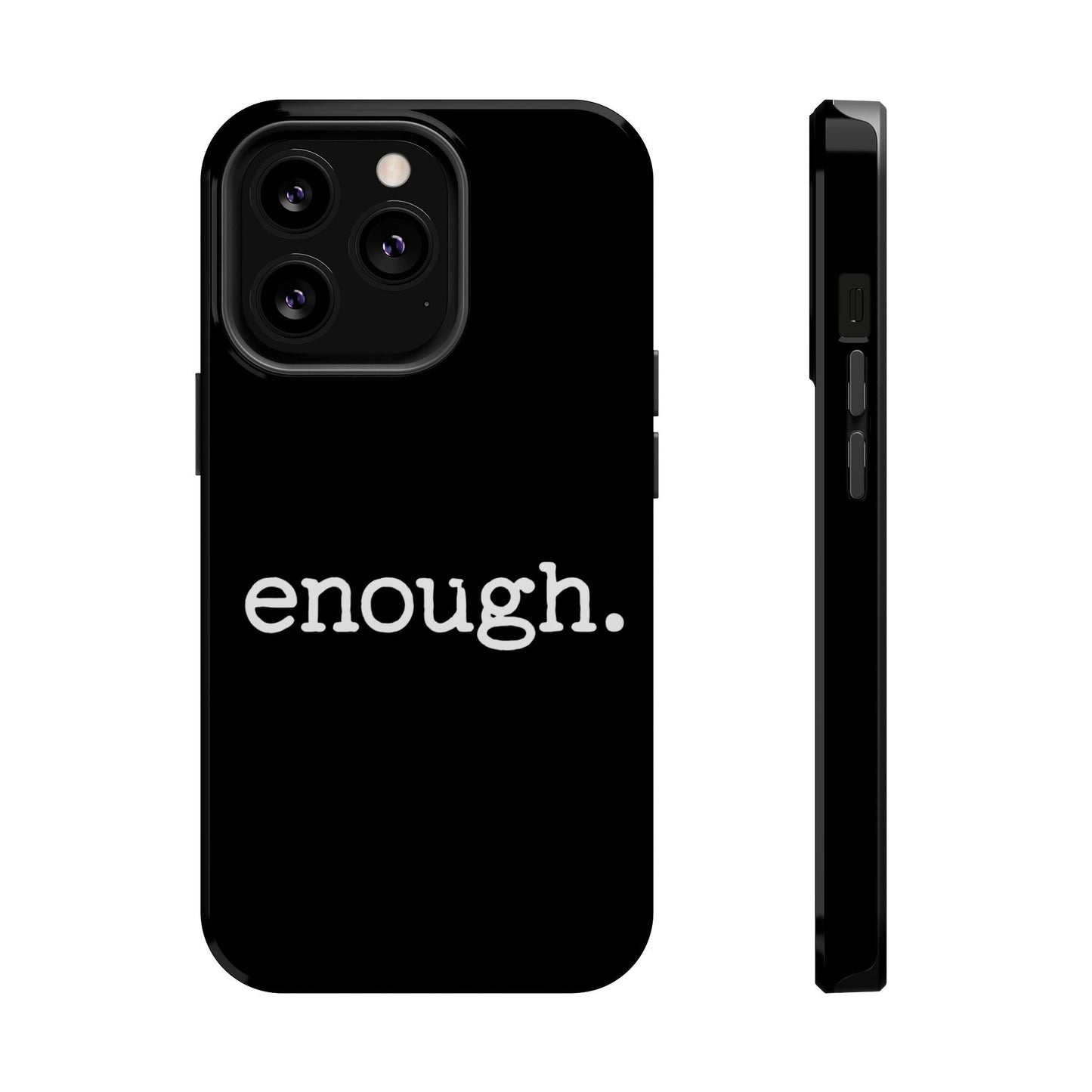 Protest statement iPhone case with bold "enough." text, black dual-layer protective cover with MagSafe compatibility