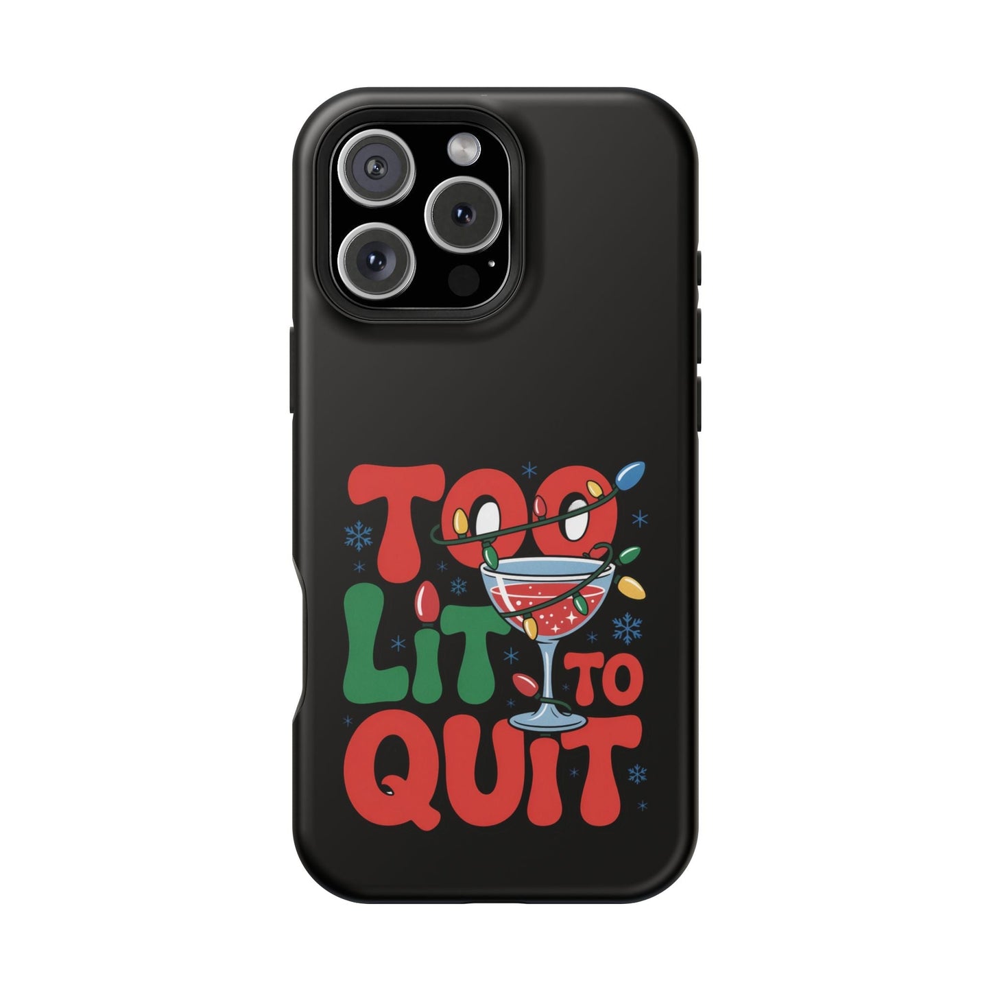 Holiday themed iPhone case with "Too Lit to Quit" festive design and magnetic tough dual-layer protection