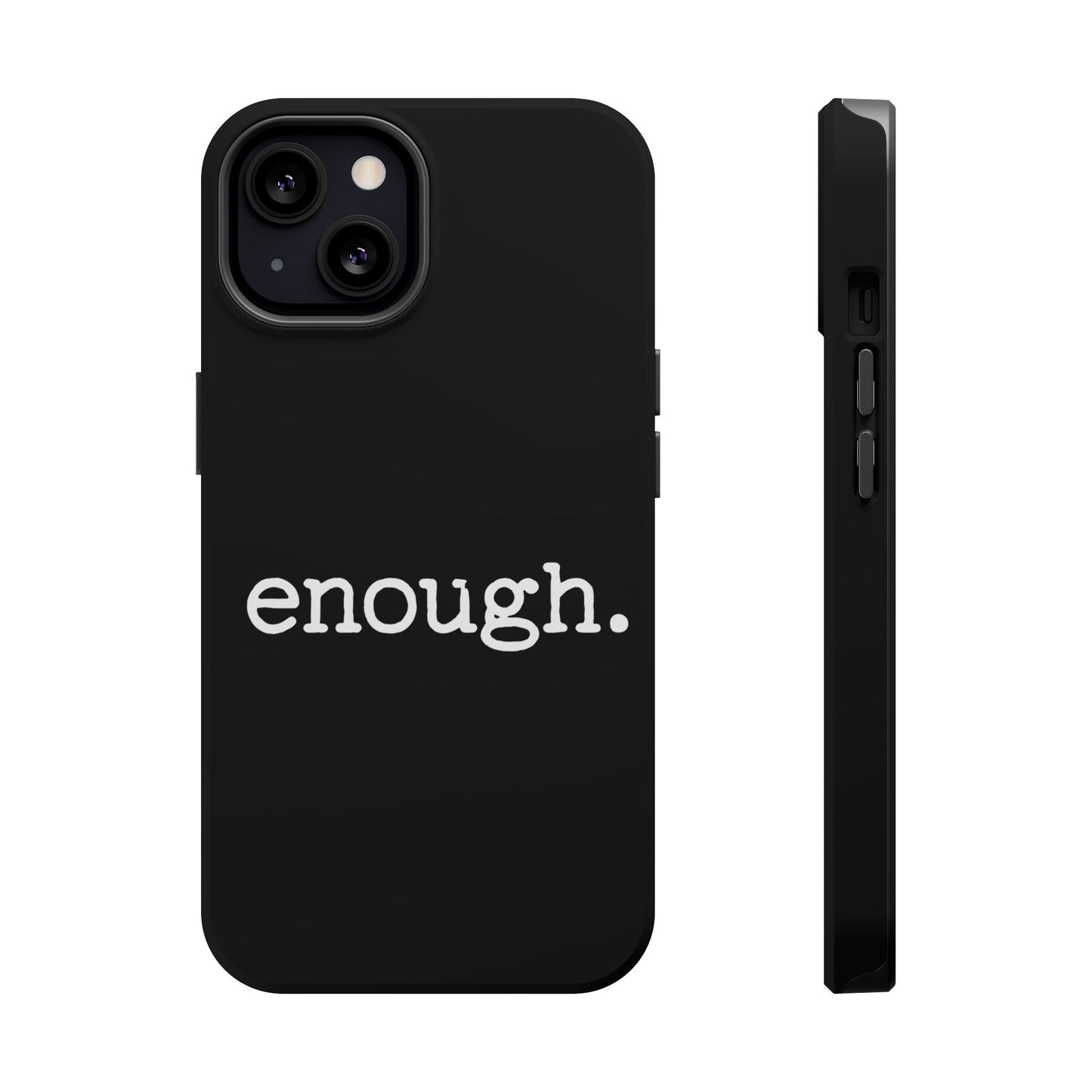 Black Protest statement iPhone Case with "enough." text, dual-layer protective design, MagSafe compatible phone cover
