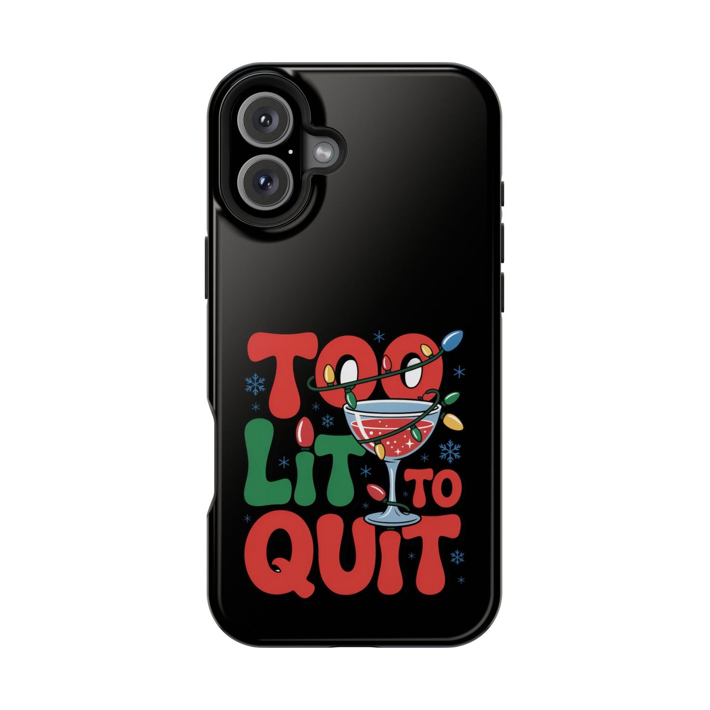 Holiday themed iPhone case with "Too Lit to Quit" festive design and cocktail graphic on black background