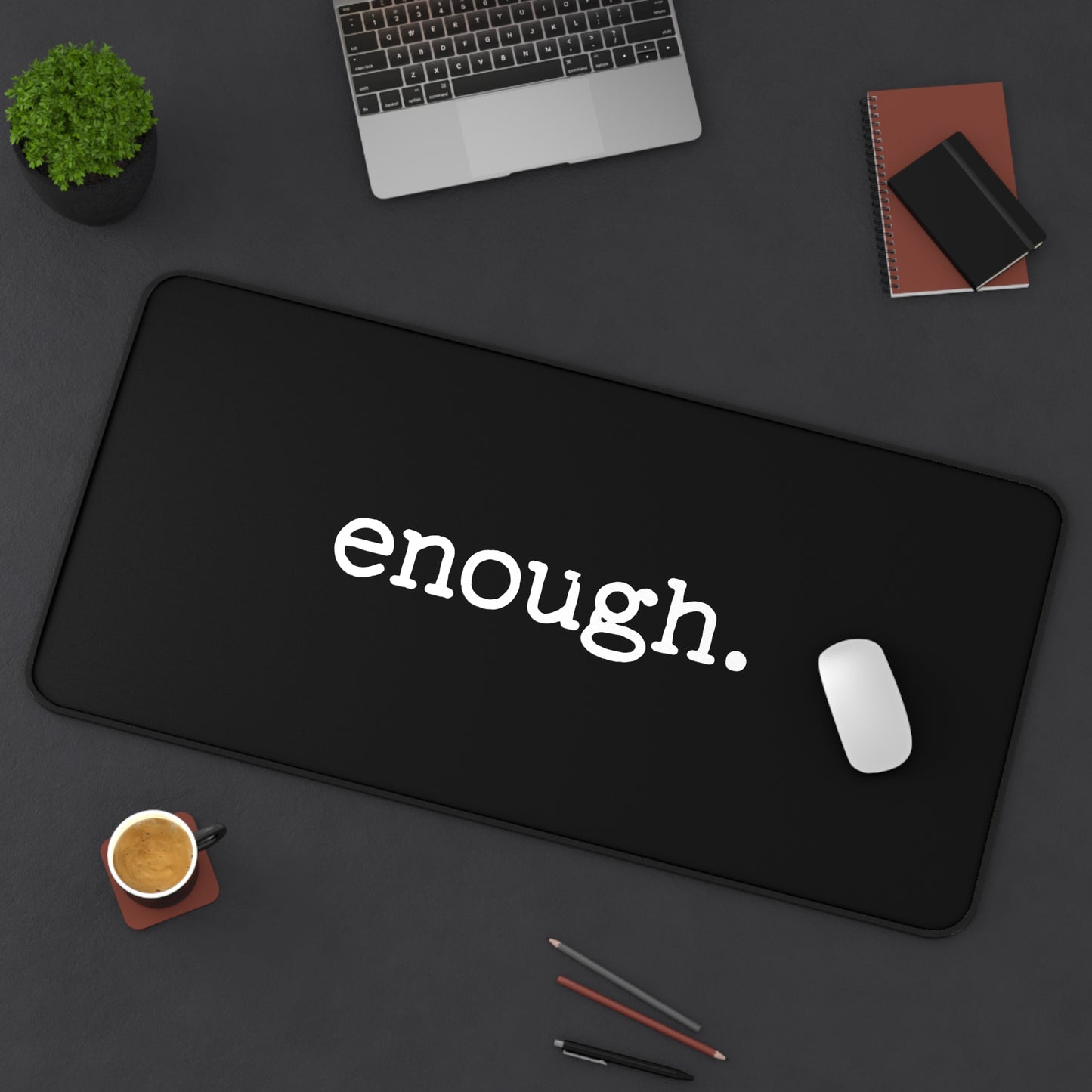 enough. Protest Desk Mat