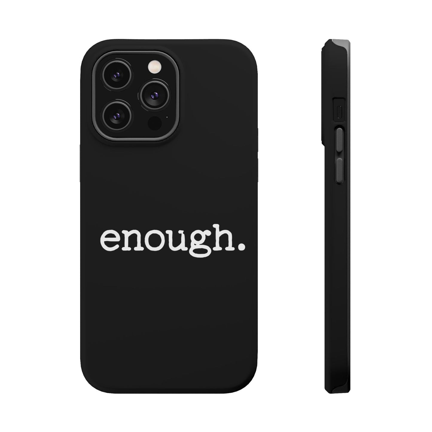 Protest statement iPhone Case with bold "enough." text, black dual-layer protective cover with MagSafe compatibility.