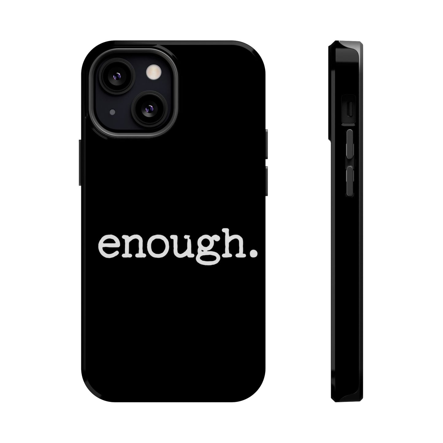 Black Protest statement iPhone Case with "enough." text, dual-layer protective design, MagSafe compatible phone cover