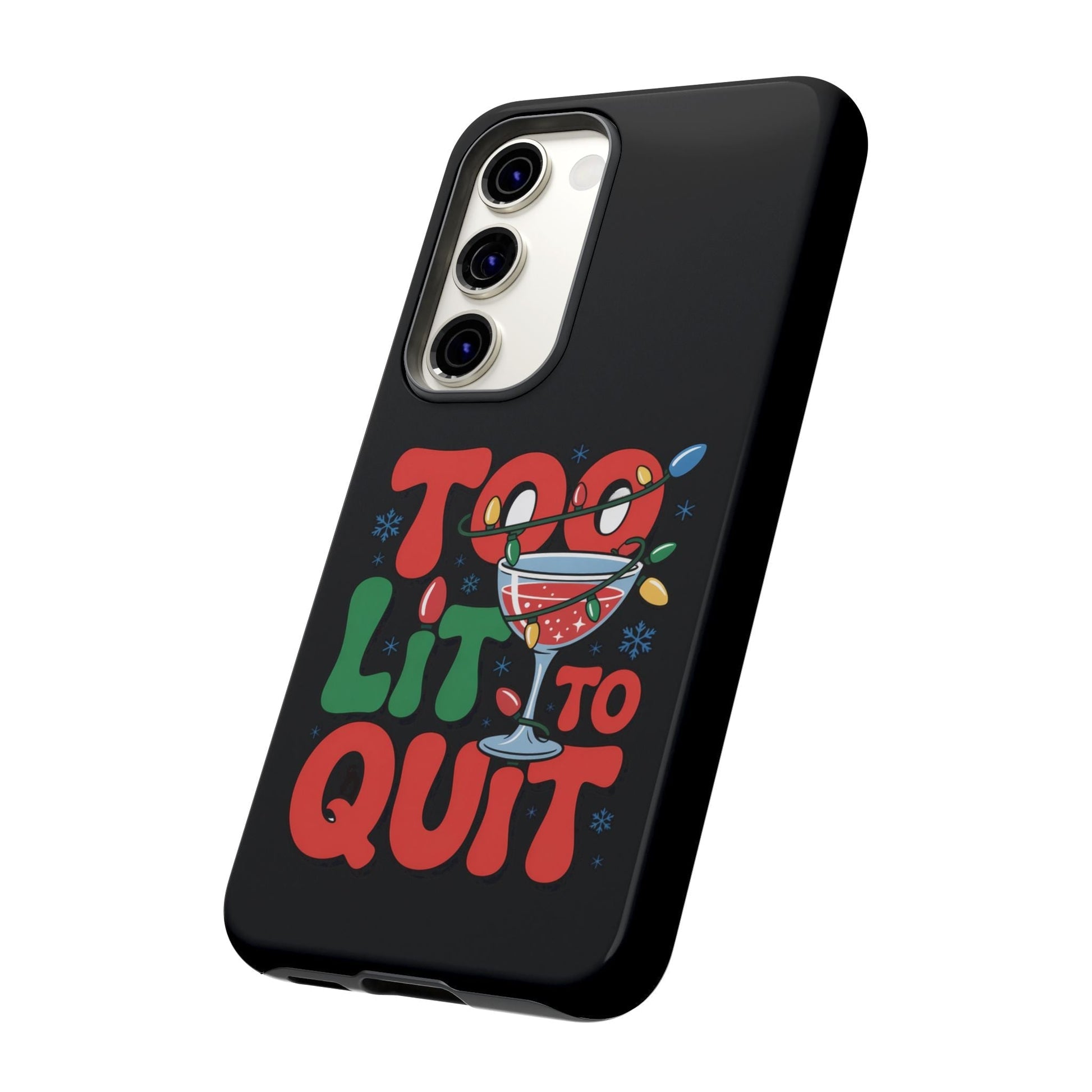 Black Samsung phone case with festive "Too Lit to Quit" holiday design and colorful lights