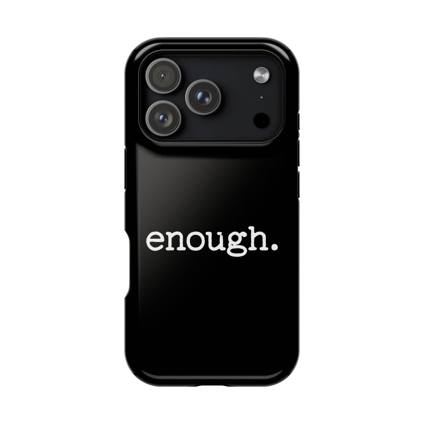Black protest statement iPhone case with "enough." text, durable dual-layer, MagSafe compatible.