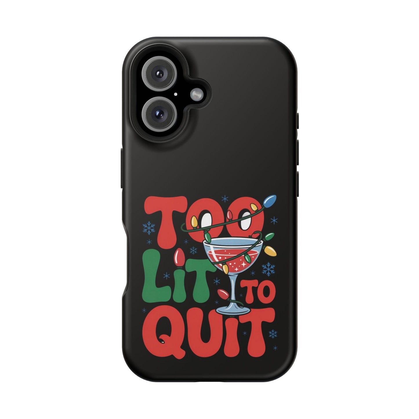Holiday themed iPhone case with "Too Lit to Quit" festive design and cocktail glass illustration on black background