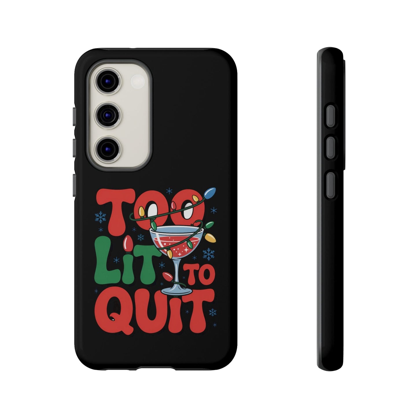 Too Lit to Quit holiday themed Samsung phone case with festive design and durable protection